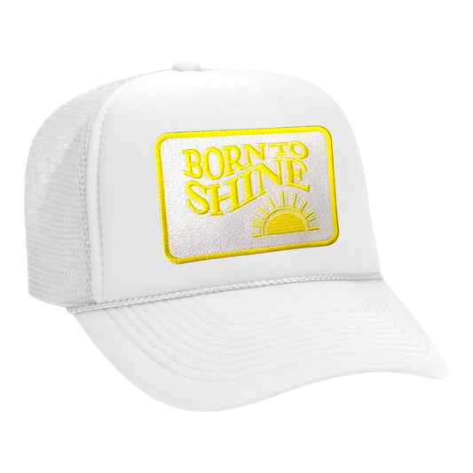 The Born to ShineTrucker Hat