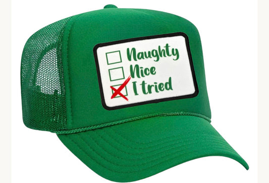 The Naughty Nice I tried Trucker Hat